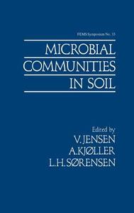 Microbial Communities in Soil di L. H. Srensen, A. Kjller, Federation Of European Microbiological S edito da Springer Netherlands