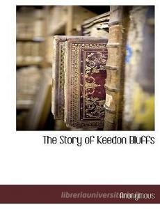 The Story of Keedon Bluffs di Anonymous edito da BCR (BIBLIOGRAPHICAL CTR FOR R
