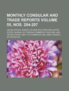 Monthly Consular and Trade Reports Volume 55, Nos. 204-207 di United States Manufactures edito da Rarebooksclub.com