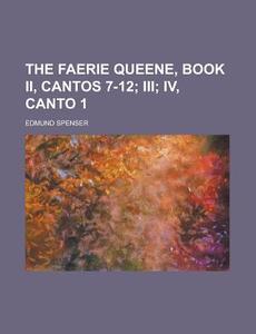 The Faerie Queene, Book II, Cantos 7-12 di Edmund Spenser edito da Rarebooksclub.com