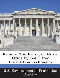 Remote Monitoring Of Nitric Oxide By Gas-filter Correlation Techniques edito da Bibliogov