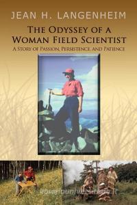 The Odyssey of a Woman Field Scientist di Jean H. Langenheim edito da Xlibris