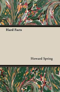 Hard Facts di Howard Spring edito da Read Books