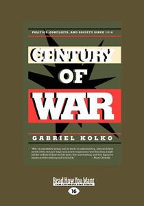 Century of War (Large Print 16pt) di Gabriel Kolko edito da ReadHowYouWant