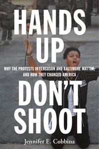 Hands Up, Don't Shoot di Jennifer E. Cobbina edito da New York University Press