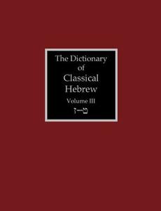 The Dictionary of Classical Hebrew Volume 3 edito da Sheffield Phoenix Press Ltd.