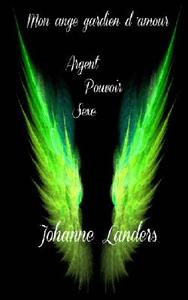 Mon Ange Gardien D'Amour di Johanne Landers edito da Johanne Landers