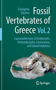 Fossil Vertebrates of Greece Vol. 2 edito da Springer International Publishing