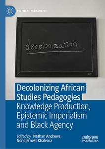 Decolonizing African Studies Pedagogies edito da Springer International Publishing