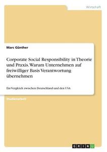 Corporate Social Responsibility in Theorie und Praxis. Warum Unternehmen auf freiwilliger Basis Verantwortung übernehmen di Marc Günther edito da GRIN Verlag