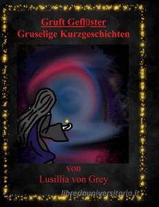 Gruft Geflüster di Lusillia von Grey edito da Books on Demand