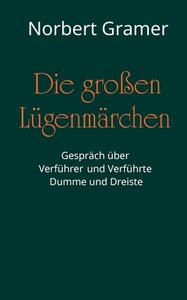 Die großen Lügenmärchen di Norbert Gramer edito da Books on Demand