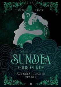 Die Sundea Chroniken di Finja C. Buck edito da Books on Demand