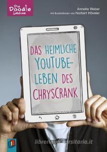 Die Doodle-Lektüre: Das heimliche YouTube-Leben des ChrysCrank di Annette Weber edito da Verlag an der Ruhr GmbH