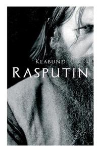 Rasputin di Klabund edito da E-artnow