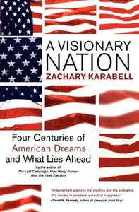 A Visionary Nation di Zachary Karabell edito da Harper Perennial