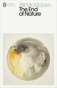 The End Of Nature di Bill McKibben edito da Penguin Books Ltd
