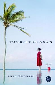 Tourist Season: Stories di Enid Shomer edito da RANDOM HOUSE