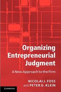Organizing Entrepreneurial Judgment di Nicolai J. Foss edito da Cambridge University Press