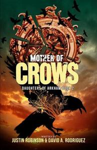 Mother of Crows di David A. Rodriguez, Justin Robinson edito da Th3rd World Studios