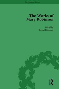 The Works Of Mary Robinson, Part I Vol 1 di William D. Brewer, Sharon M. Setzer, Orianne Smith, Daniel Robinson edito da Taylor & Francis Ltd