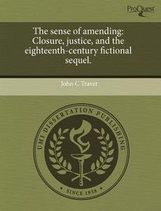 The Sense Of Amending di John C Traver edito da Proquest, Umi Dissertation Publishing
