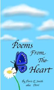 Poems From The Heart di Doris E Smith edito da Lulu.com