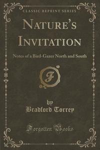 Nature's Invitation di Bradford Torrey edito da Forgotten Books