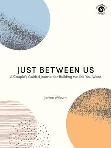 Just Between Us di Janine Wilburn edito da Graphic Arts Books