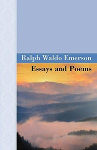 Essays and Poems di Ralph Waldo Emerson edito da ARCHEION PR LLC