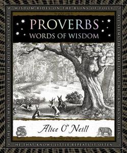 Proverbs: The Wisdom of the World di Alice O'Neill edito da BLOOMSBURY