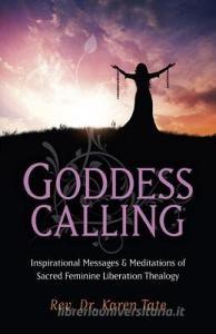 Goddess Calling di Karen Tate edito da John Hunt Publishing