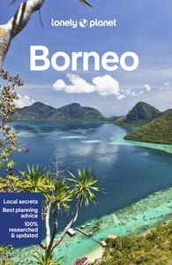 Borneo di Lonely Planet edito da Lonely Planet
