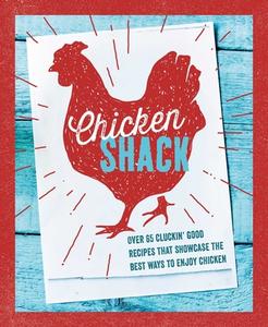 The Chicken Shack di Ryland Peters & Small edito da RYLAND PETERS & SMALL INC