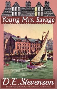 Young Mrs. Savage di D.E. Stevenson edito da Dean Street Press