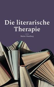 Die literarische Therapie di Mutter Hautberg edito da Books on Demand