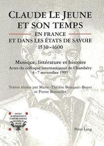 Claude Le Jeune et son temps en France et dans les Etats de Savoie (1530-1600) edito da Lang, Peter