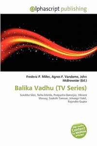 Balika Vadhu (tv Series) edito da Alphascript Publishing