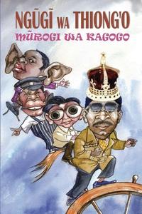 Murogi wa Kagogo di Ngugi Wa Thiong'O edito da East African Educational Publishers