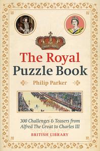 The Royal Puzzle Book di Philip Parker edito da British Library Publishing