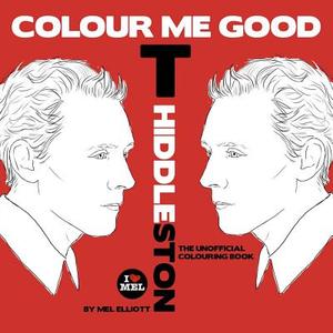 Colour Me Good Tom Hiddleston di Mel Elliott edito da I Love Mel