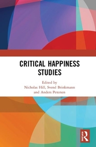 Critical Happiness Studies edito da Taylor & Francis Ltd