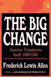 The Big Change di Frederick Lewis Allen edito da Taylor & Francis Ltd