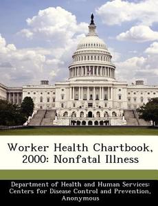 Worker Health Chartbook, 2000 edito da Bibliogov