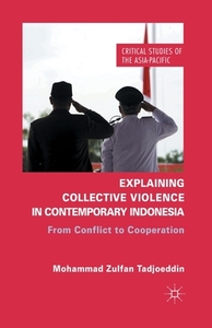 Explaining Collective Violence in Contemporary Indonesia di Z. Tadjoeddin edito da Palgrave Macmillan