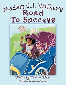 Madam C.J. Walker's Road to Success di Donnette Black edito da AuthorHouse