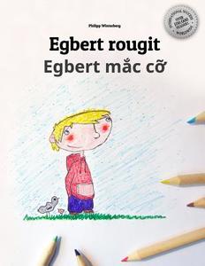 Egbert Rougit/Egbert Mac Co: Un Livre a Colorier Pour Les Enfants (Edition Bilingue Francais-Vietnamien) di Philipp Winterberg edito da Createspace