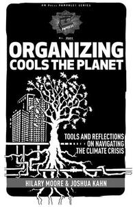 Organizing Cools The Planet di Hillary Moore, Joshua Kahn Russell edito da PM Press