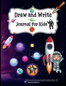 Draw and Write Journal for Kids di Malkovich Rickblood edito da Ispas Andrei Alexandru