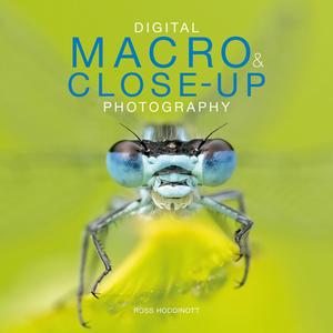 Digital Macro & Close-up Photography di Ross Hoddinott edito da Guild Of Master Craftsman Publications Ltd